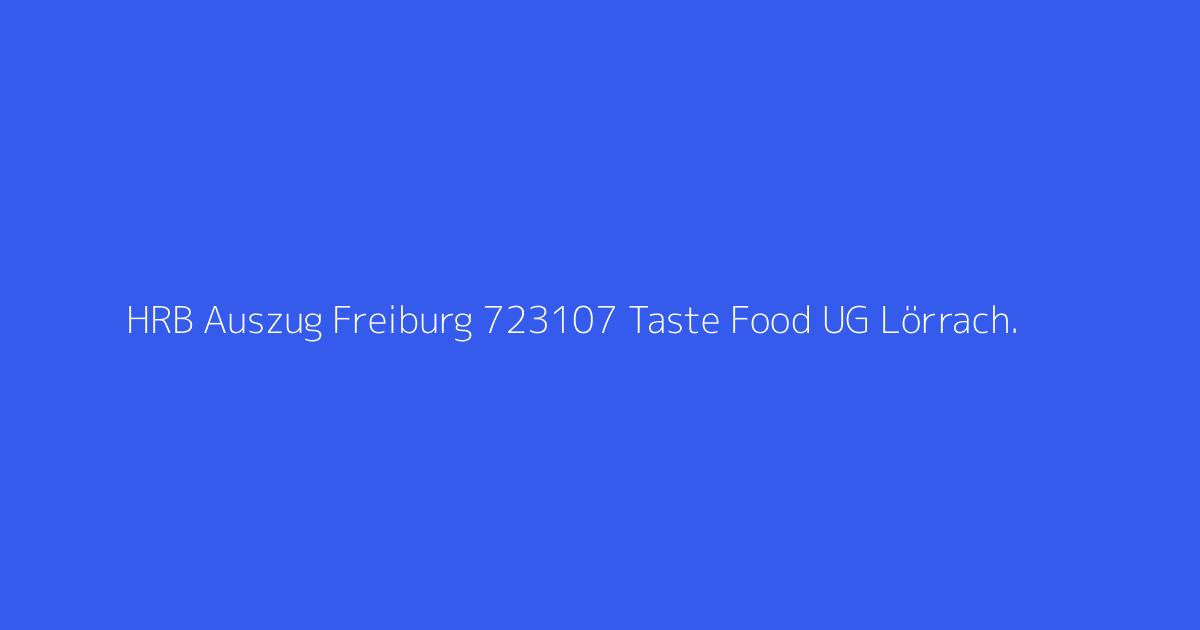 HRB Auszug Freiburg 723107 Taste Food UG Lörrach.